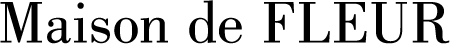 Maison de FLEUR